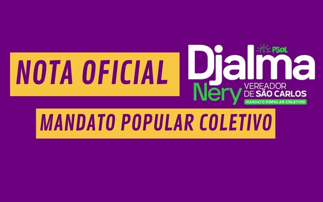 NOTA OFICIAL DO MANDATO POPULAR COLETIVO DO VEREADOR DJALMA NERY – 01/2024